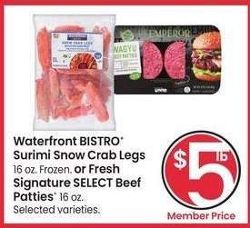 Waterfront BISTRO Surimi Snow Crab Legs or Fresh Signature SELECT Beef Patties