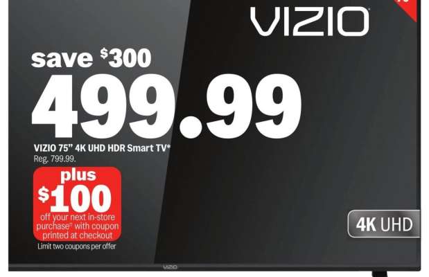 VIZIO 75" 4K UHD HDR Smart TV* - Reg. 799.99.

Limit two coupons per offer

††If this item is returned, the coupon amount will be deducted from the return value. Offer and coupon valid for in-store purchases only. Limit one redemption per customer per day.