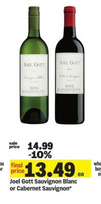 Joel Gott Sauvignon Blanc or Cabernet Sauvignon* - Not all advertised alcoholic beverages available in all stores. All wine 750ml unless otherwise noted. Please consume alcoholic beverages in moderation. Plus deposit where applicable.