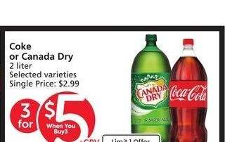 Coke or Canada Dry - 2 liter Selected varieties Single Price: $2.99