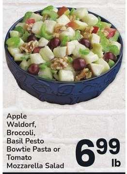 Apple Waldorf, Broccoli, Basil Pesto Bowtie Pasta or Tomato Mozzarella Salad