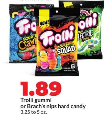 Trolli gummi or Brach’s nips hard candy