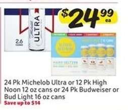 24 Pk Michelob Ultra or 12 Pk High Noon