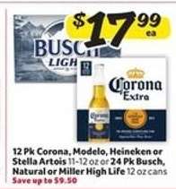12 Pk Corona, Modelo, Heineken or Stella Artois / 24 Pk Busch, Natural or Miller High Life