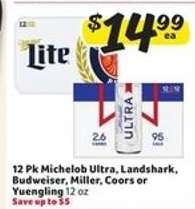 12 Pk Michelob Ultra, Landshark, Budweiser, Miller, Coors or Yuengling