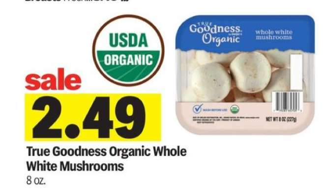 True Goodness Organic Whole White Mushrooms*