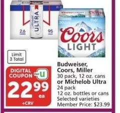 Budweiser, Coors, Miller 30 pack, 12 oz. cans or Michelob Ultra 24 pack, 12 oz. bottles or cans - Selected varieties Member Price: $23.99
