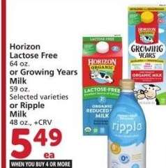 Horizon Lactose Free 64 oz. or Growing Years Milk 59 oz. Selected varieties or Ripple Milk 48 oz. - Single Member Up To: 6.99

Mix or match on four or more participating items in a single transaction. With Membership where applicable.