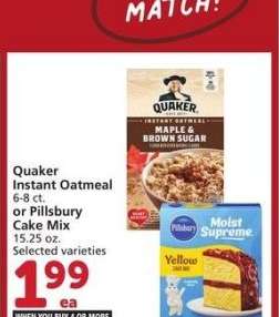 Quaker Instant Oatmeal 6-8 ct. or Pillsbury Cake Mix 15.25 oz. - Selected Varieties
Single Member Price Up To: $2.99

Mix or match on four or more participating item in a single transaction. With Membership where applicable.
