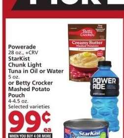 Powerade 28 oz., StarKist Chunk Light Tuna in Oil or Water 5 oz. or Betty Crocker Mashed Potato Pouch 4-4.5 oz. - Selected varieties
Single Member Price Up To: $1.99

Mix or match on four or more participating items in a single transaction. With Membership where applicable.