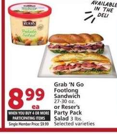 Grab'N Go Footlong Sandwich 27-30 oz. or Reser's Party Pack Salad 3 lbs. - Selected varieties

Single Member Price: $9.99

Mix or match on four or more participating items in a single transaction. With Membership where applicable.