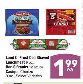 Land O'Frost Deli Shaved Lunchmeat 9 oz., Bar-S Franks 12 oz. or Cacique Chorizo 9 oz. - Select Varieties