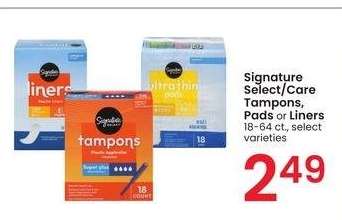 Signature Select/Care Tampons, Pads or Liners - 18-64 ct., select varieties