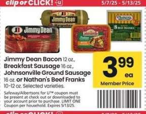 Jimmy Dean Bacon 12 oz., Breakfast Sausage 16 oz., Johnsonville Ground Sausage 16 oz. or Nathan's Beef Franks 10-12 oz. - Selected varieties.