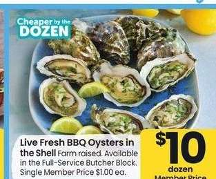 Live Fresh BBQ Oysters in the Shell - Farm raised. Available in the Full - Service Butcher Block. Single Member Price $1.00 ea.