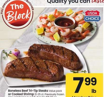 Boneless Beef Tri-Tip Steaks Value pack or Cooked Shrimp 21-25 ct. - Previously frozen. Also sold frozen in a 2 lb. bag for $15.98 ea.
