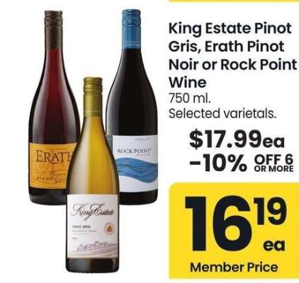 King Estate Pinot Gris, Erath Pinot Noir or Rock Point Wine - 750 ml. Selected varietals.
