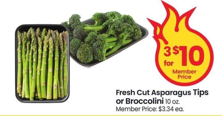 Fresh Cut Asparagus Tips or Broccolini - 10 oz. Member Price: $3.34 ea.