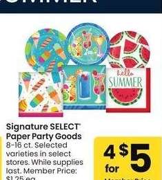 Signature SELECT® Paper Party Goods - 8-16 ct. Selected varieties in select stores.
Member Price: $1.25 ea.
