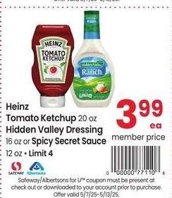 Heinz Tomato Ketchup 20 oz Hidden Valley Dressing 16 oz or Spicy Secret Sauce 12 oz
