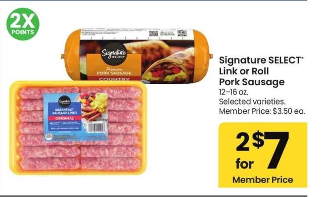 Signature SELECT® Link or Roll Pork Sausage - 12-16 oz. Selected varieties. Member Price: $3.50 ea.