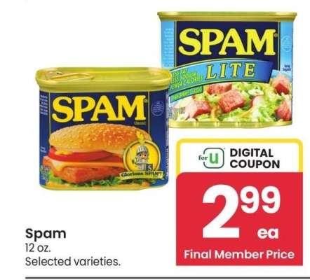 Spam - 12 oz. 
Selected varieties.
