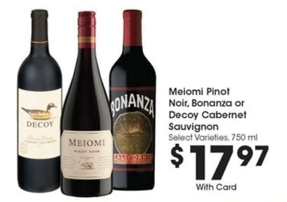 Meiomi Pinot Noir, Bonanza or Decoy Cabernet Sauvignon