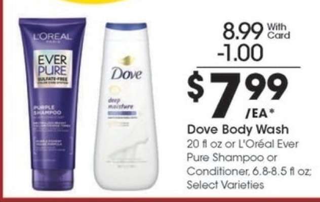 Dove Body Wash or L'Oréal Ever Pure Shampoo or Conditioner