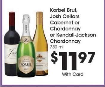 Korbel Brut, Josh Cellars Cabernet or Chardonnay, Kendall-Jackson Chardonnay
