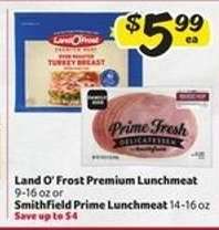 Land O' Frost Premium Lunchmeat or Smithfield Prime Lunchmeat