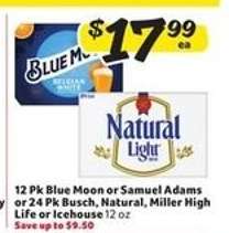 Blue Moon or Samuel Adams or Busch, Natural, Miller High Life or Icehouse