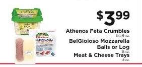 Athenos Feta Crumbles, BelGioioso Mozzarella Balls or Log, Meat & Cheese Trays