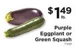 Purple Eggplant or Green Squash