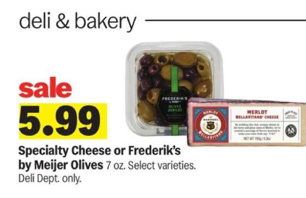 Specialty Cheese or Frederik's by Meijer Olives