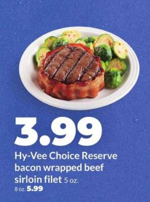 Hy-Vee Choice Reserve bacon wrapped beef sirloin filet