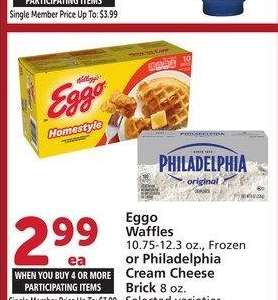 Eggo Waffles 10.75-12.3 oz., Frozen or Philadelphia Cream Cheese Brick 8 oz. - Selected varieties

Single Member Price Up To: $3.99

Mix or match on four or more participating items in a single transaction. With Membership where applicable