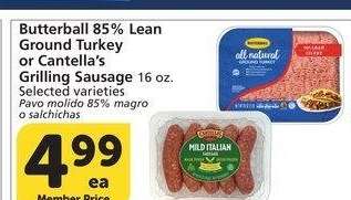 Butterball 85% Lean Ground Turkey or Cantella's Grilling Sausage. - 16 oz. Selected varieties
