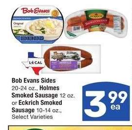 Bob Evans Sides 20-24 oz., Holmes Smoked Sausage 12 oz. or Eckrich Smoked Sausage 10-14 oz. - Select Varieties