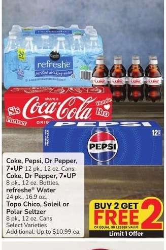 Coke, Pepsi, Dr Pepper, 7 UP 12 pk., 12 oz. Cans, Coke, Dr Pepper, 7 UP 8 pk., 12 oz. Bottles, refreshe® Water 24 pk., 16.9 oz., Topo Chico, Soleil or Polar Seltzer 8 pk., 12 oz. Cans - Select Varieties
