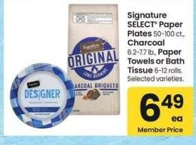 Signature SELECT® Paper Plates 50-100 ct., Charcoal 6.2-7.7 lb., Paper Towels or Bath Tissue 6-12 rolls. - Selected varieties.