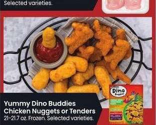 Yummy Dino Buddies Chicken Nuggets or Tenders - 21-21.7 oz. Frozen. Selected varieties.