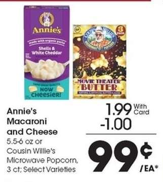 Annie's Macaroni and Cheese or Cousin Willie's Microwave Popcorn