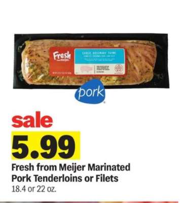 Fresh from Meijer Marinated Pork Tenderloins or Filets