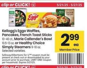 Kellogg's Eggo Waffles, Pancakes, French Toast Sticks 10-40 ct., Marie Callender's Bowl 10.5-13 oz. or Healthy Choice Simply Steamers 9-10 oz. - Selected varieties.