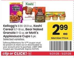 Kellogg's 8.56-20.9 oz., Kashi Cereal 9.7-18 oz., Bear Naked Granola 11-12 oz. or Mott's Applesauce Cups 6 pk. - Selected varieties.