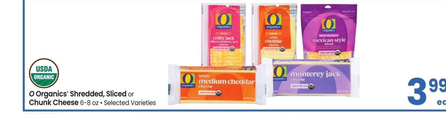 O Organics® Shredded, Sliced or Chunk Cheese - 6-8 oz • Selected Varieties