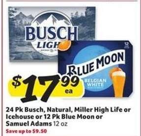 Busch, Natural, Miller High Life, Icehouse, Blue Moon, Samuel Adams
