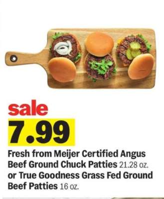 Fresh from Meijer Certified Angus Beef Ground Chuck Patties or True Goodness Grass Fed Ground Beef Patties