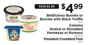 BelGioioso Burrata or Burrata with Black Truffle, Colonna Grated or Shredded Parmesan or Romano, President Crumbled Feta