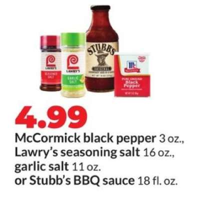 McCormick black pepper, Lawry’s seasoning salt, garlic salt, or Stubb’s BBQ sauce